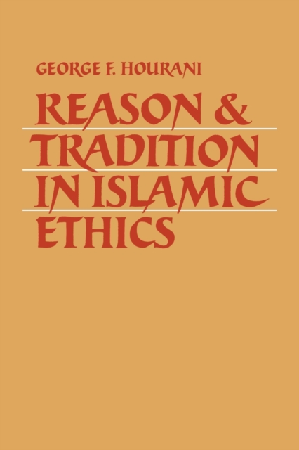 Reason and Tradition in Islamic Ethics, Paperback / softback Book