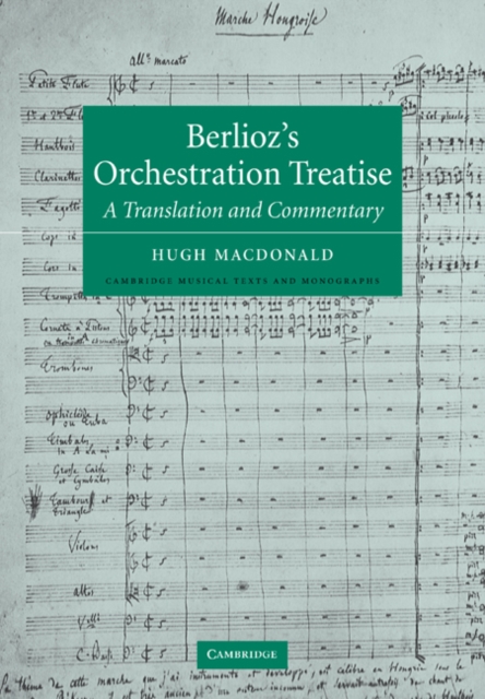 Berlioz's Orchestration Treatise : A Translation and Commentary, Paperback / softback Book