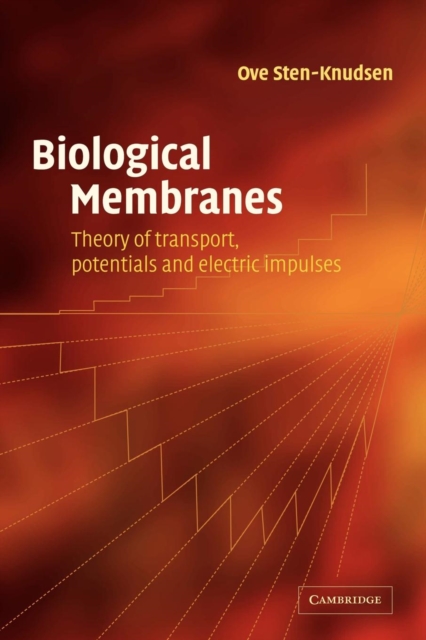 Biological Membranes : Theory of Transport, Potentials and Electric Impulses, Paperback / softback Book