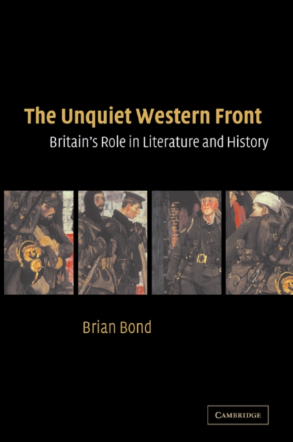 The Unquiet Western Front : Britain's Role in Literature and History, Paperback / softback Book
