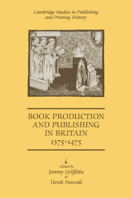 Book Production and Publishing in Britain 1375-1475, Paperback / softback Book
