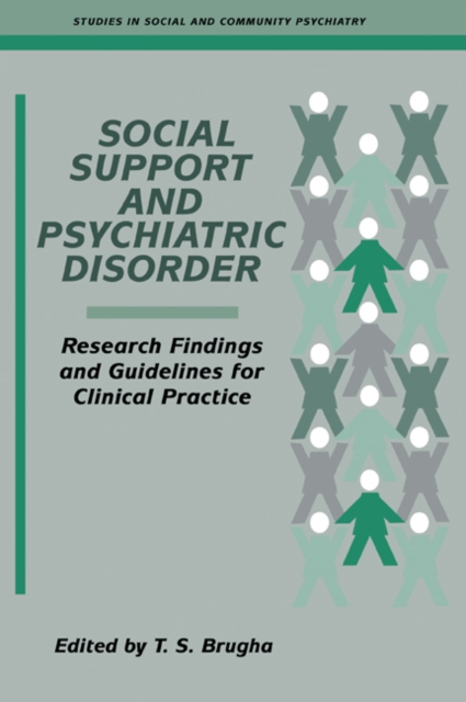 Social Support and Psychiatric Disorder : Research Findings and Guidelines for Clinical Practice, Paperback / softback Book