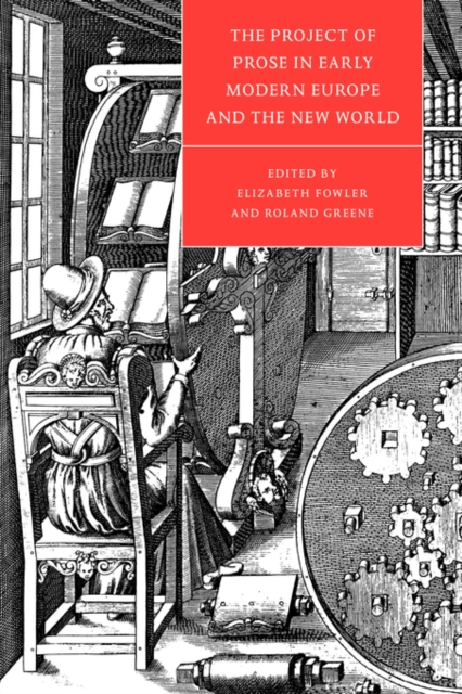 The Project of Prose in Early Modern Europe and the New World, Paperback / softback Book