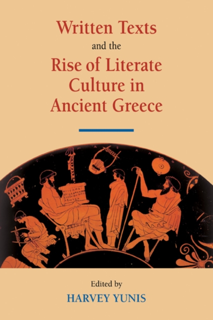 Written Texts and the Rise of Literate Culture in Ancient Greece, Paperback / softback Book