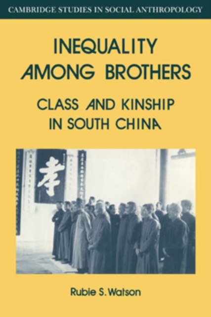 Inequality Among Brothers : Class and Kinship in South China, Paperback / softback Book