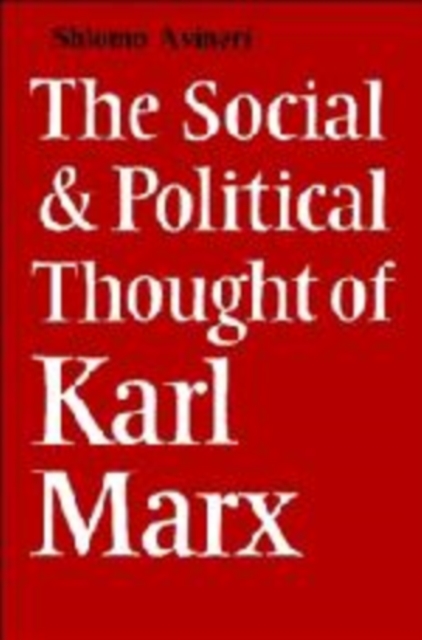 The Social and Political Thought of Karl Marx, Hardback Book