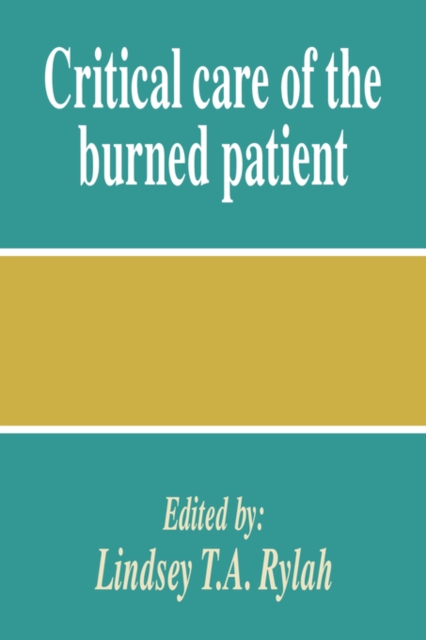 Critical Care of the Burned Patient, Paperback / softback Book