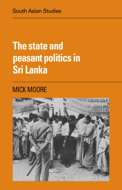 The State and Peasant Politics in Sri Lanka, Paperback / softback Book