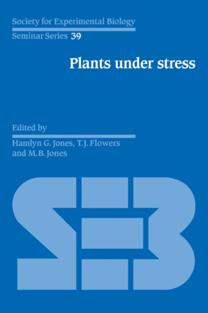 Plants under Stress : Biochemistry, Physiology and Ecology and their Application to Plant Improvement, Paperback / softback Book