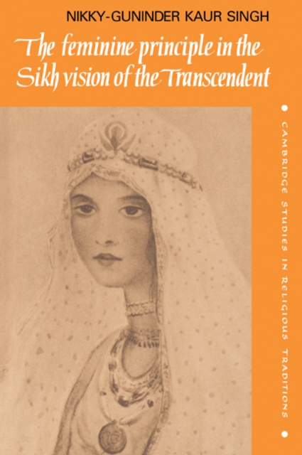 The Feminine Principle in the Sikh Vision of the Transcendent, Paperback / softback Book