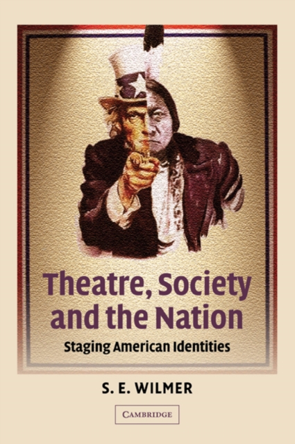 Theatre, Society and the Nation : Staging American Identities, Paperback / softback Book
