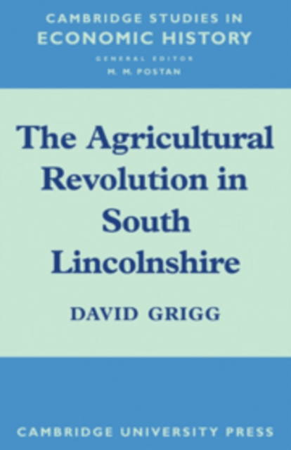 The Agricultural Revolution in South Lincolnshire, Hardback Book