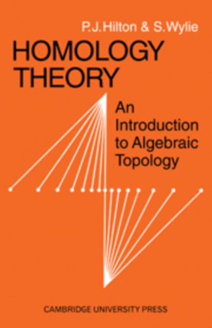 Homology Theory : An Introduction to Algebraic Topology, Hardback Book