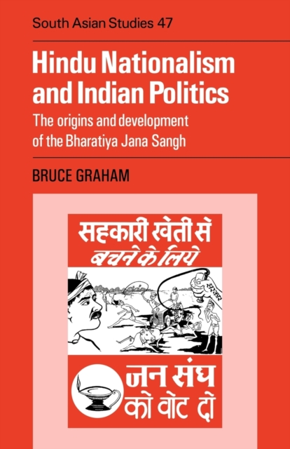 Hindu Nationalism and Indian Politics : The Origins and Development of the Bharatiya Jana Sangh, Paperback / softback Book
