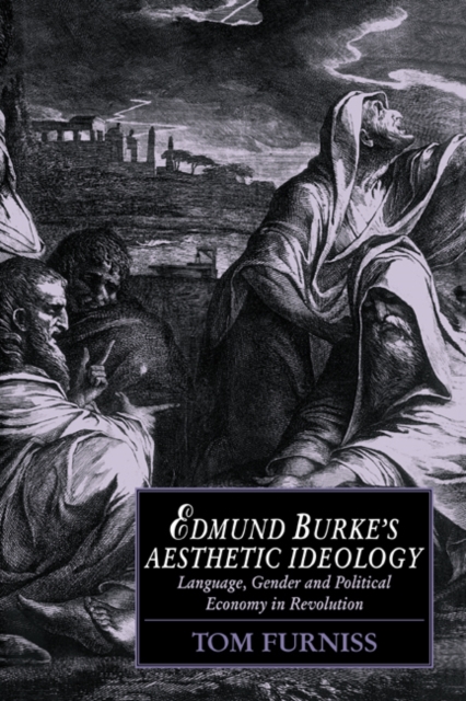Edmund Burke's Aesthetic Ideology : Language, Gender and Political Economy in Revolution, Paperback / softback Book