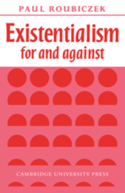 Existentialism For and Against, Hardback Book