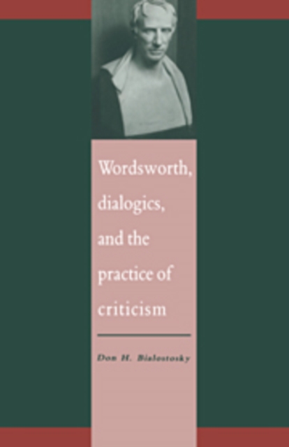 Wordsworth, Dialogics and the Practice of Criticism, Paperback / softback Book