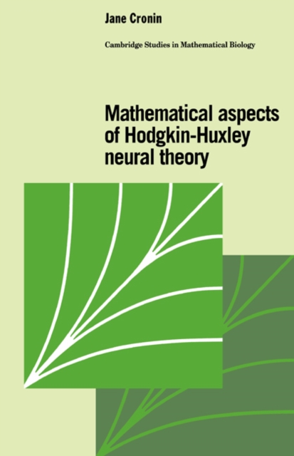 Mathematical Aspects of Hodgkin-Huxley Neural Theory, Paperback / softback Book