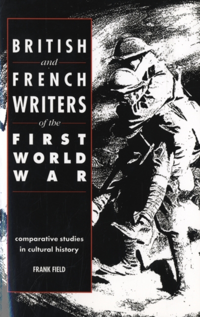 British and French Writers of the First World War : Comparative Studies in Cultural History, Paperback / softback Book