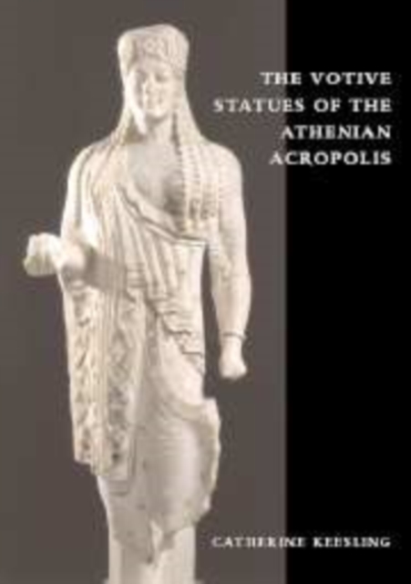The Votive Statues of the Athenian Acropolis, Paperback / softback Book