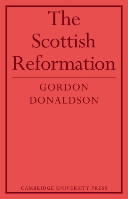 The Scottish Reformation, Paperback / softback Book
