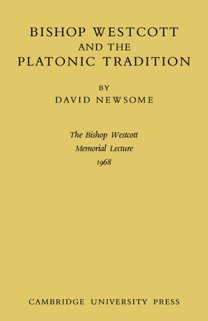 Bishop Westcott and the Platonic Tradition, Paperback / softback Book