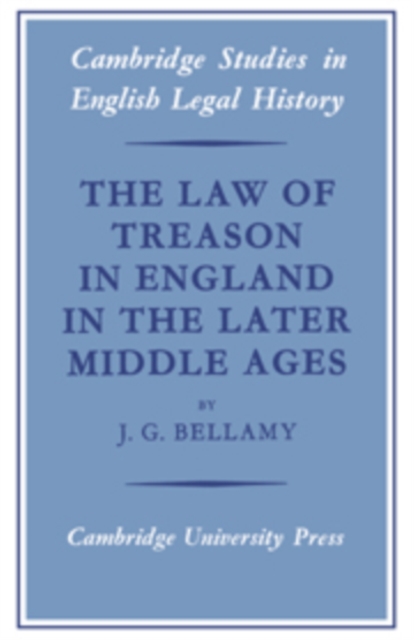 The Law of Treason in England in the Later Middle Ages, Hardback Book