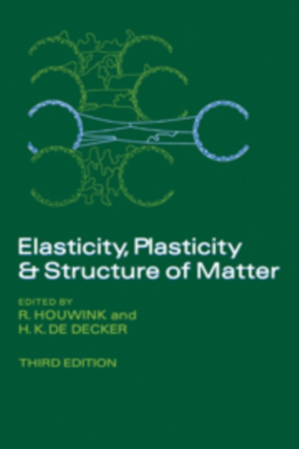 Elasticity, Plasticity and Structure of Matter, Hardback Book