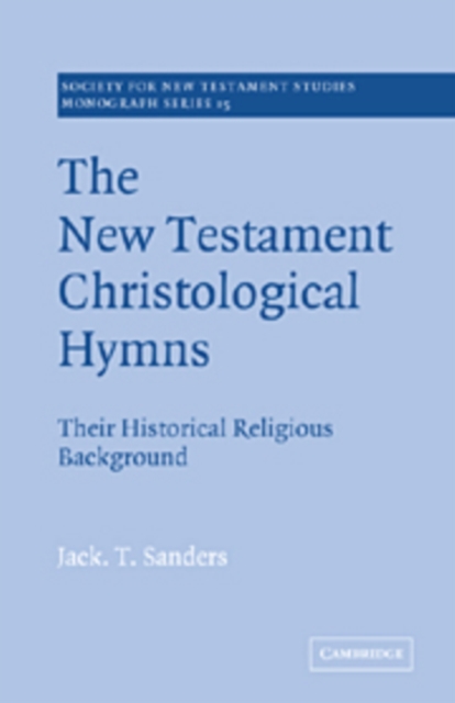 The New Testament Christological Hymns : Their Historical Religious Background, Hardback Book