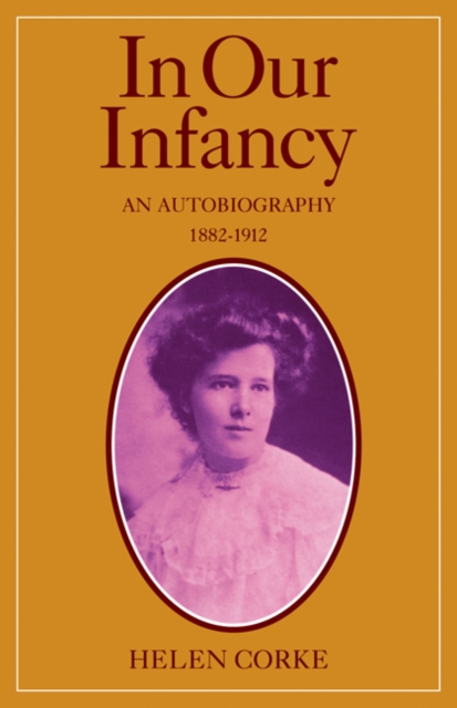 In Our Infancy, Part 1, 1882-1912 : An Autobiography, Paperback / softback Book