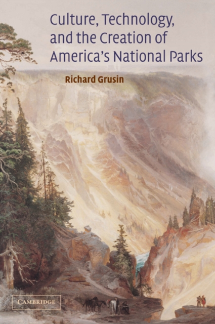 Culture, Technology, and the Creation of America's National Parks, Paperback / softback Book