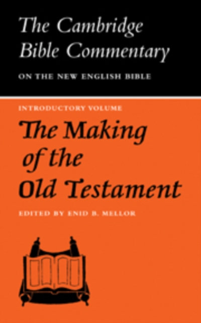 The Making of the Old Testament, Hardback Book
