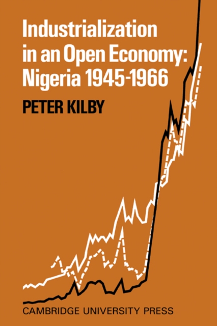 Industrialization in an Open Economy : Nigeria 1945-1966, Paperback / softback Book