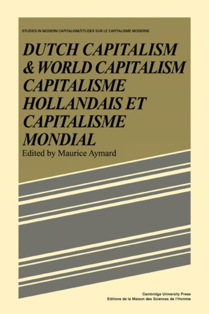 Dutch Capital and World Capitalism : Capitalisme hollondais et capitalisme mondial, Paperback / softback Book