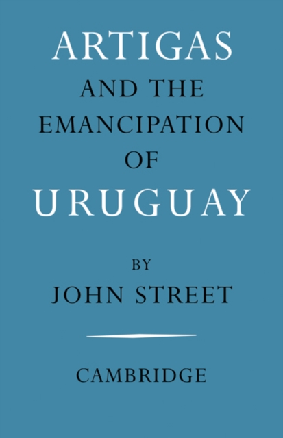 Artigas and the Emancipation of Uruguay, Paperback / softback Book