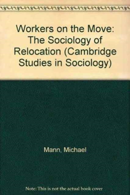 Workers on the Move : The Sociology of Relocation, Hardback Book
