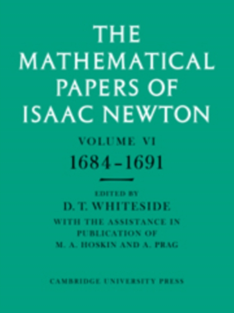 The Mathematical Papers of Isaac Newton: Volume 6, Hardback Book