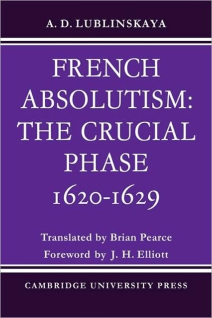 French Absolutism: The Crucial Phase, 1620-1629, Paperback / softback Book