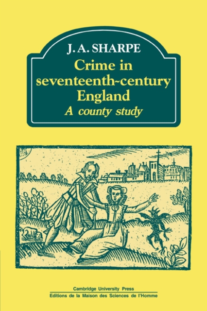 Crime in Seventeenth-Century England : A County Study, Paperback / softback Book