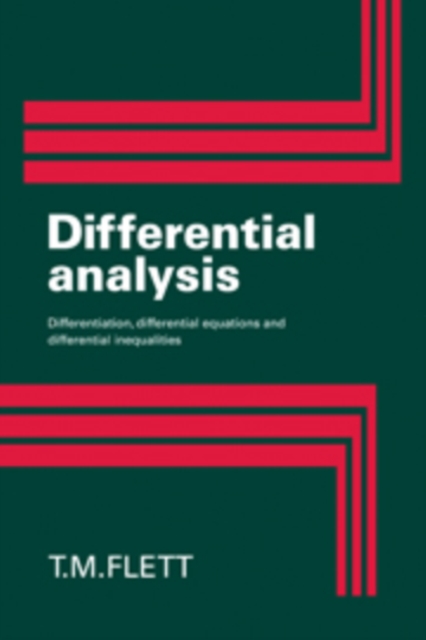 Differential Analysis : Differentiation, Differential Equations and Differential Inequalities, Paperback / softback Book