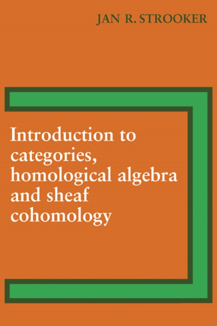 Introduction to Categories, Homological Algebra and Sheaf Cohomology, Paperback / softback Book