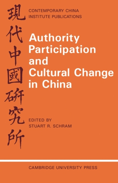 Authority Participation and Cultural Change in China : Essays by a European Study Group, Paperback / softback Book