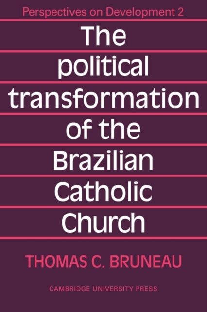 The Political Transformation of the Brazilian Catholic Church, Paperback / softback Book