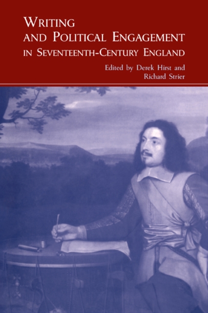 Writing and Political Engagement in Seventeenth-Century England, Paperback / softback Book