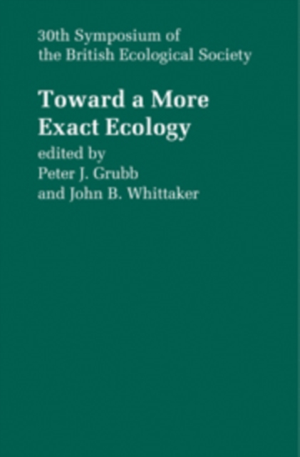 Toward a More Exact Ecology : 30th Symposium of the British Ecological Society, Paperback / softback Book