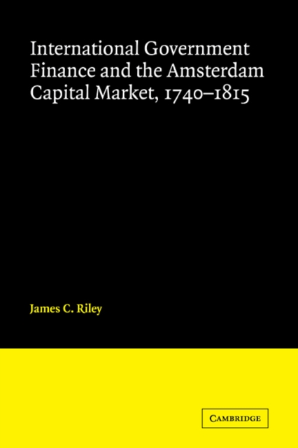 International Government Finance and the Amsterdam Capital Market, 1740-1815, Paperback / softback Book