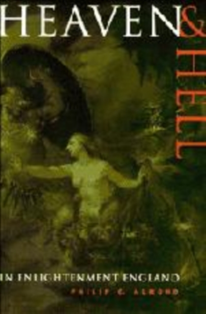 Heaven and Hell in Enlightenment England, Paperback / softback Book
