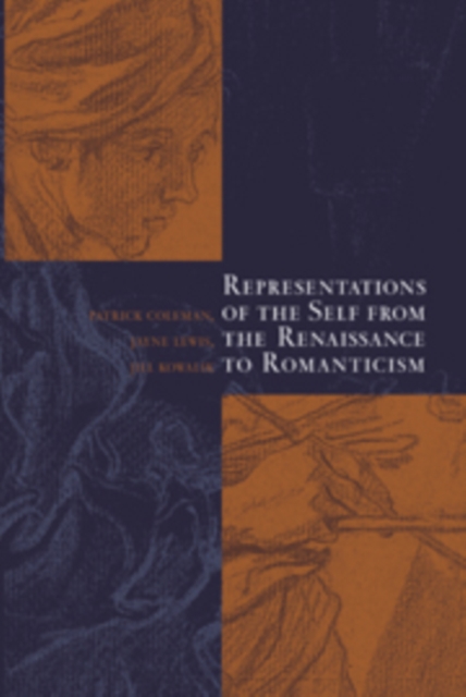 Representations of the Self from the Renaissance to Romanticism, Paperback / softback Book