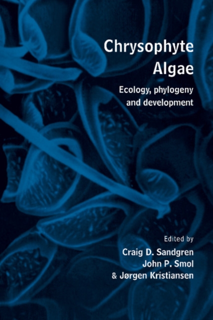 Chrysophyte Algae : Ecology, Phylogeny and Development, Paperback / softback Book