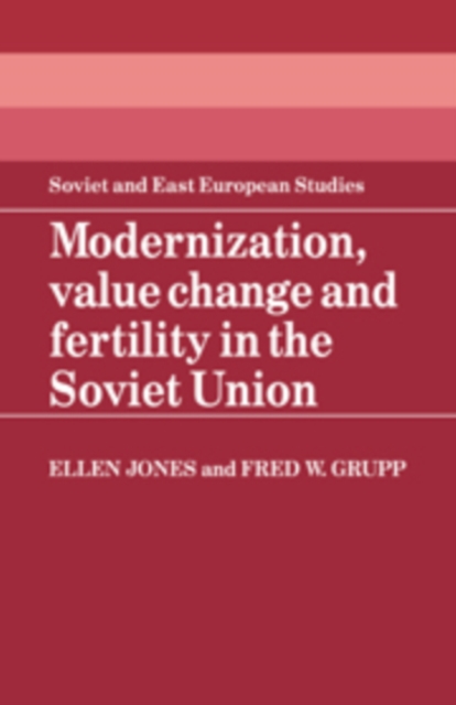 Modernization, Value Change and Fertility in the Soviet Union, Paperback / softback Book